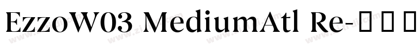 EzzoW03 MediumAtl Re字体转换